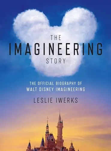 Обложка: The Imagineering Story: The Official Biography of Walt Disney Imagineering