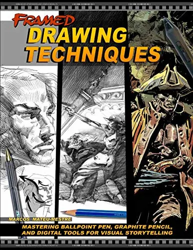 Обложка: Framed Drawing Techniques: Mastering Ballpoint Pen, Graphite Pencil, and Digital Tools for Visual Storytelling